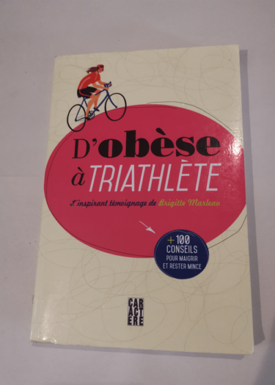 D'obèse à triathlète : l' inspirant témoignage de Brigitte Marleau - Brigitte Marleau