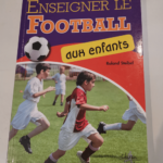 Enseigner le foot aux enfants – Roland Steibel