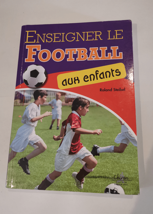 Enseigner le foot aux enfants – Roland ...