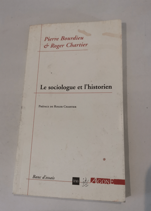 Le Sociologue et l’historien – Bourdieu Chartier