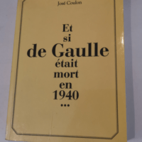 ET SI DE GAULLE ETAIT MORT EN 1940 – CO...