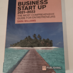 The Financial Times Guide to Business Start Up 2021/23: The Most Comprehensive Guide for Entrepreneurs – Sara Williams