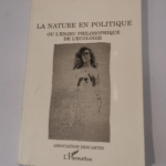 La nature en politique ou l’enjeu philosophique de l’écologie – Dominique Bourg