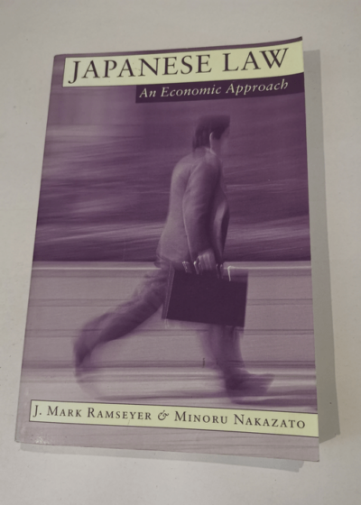 Japanese Law – An Economic Approach - Mark Ramseyer