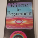 Vaincre le bégaiement – Martin F. Schwartz