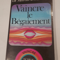 Vaincre le bégaiement – Martin F. Schw...