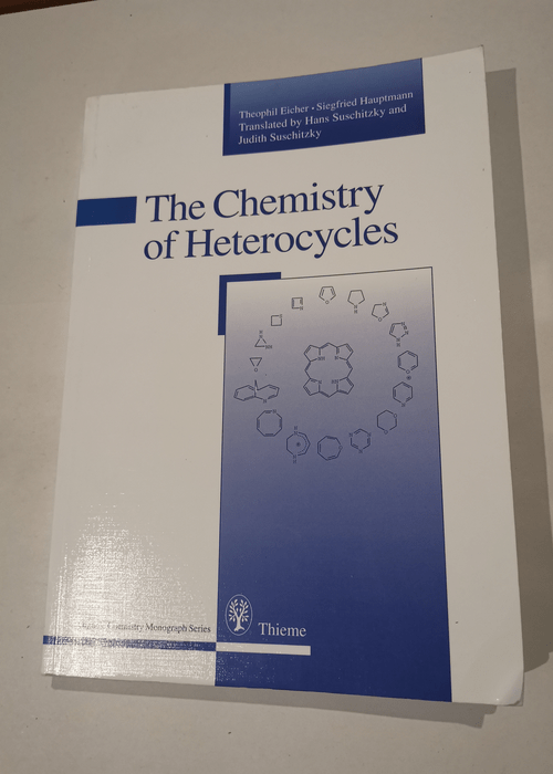 Chemistry of Heterocycles – Theophil Eicher S. Hauptmann H. Suschitzky Judith Suschitzky