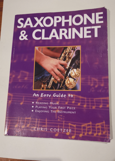 Easy Guide to Saxophone & Clarinet - Chris Coetzee