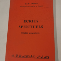 Ecrits spirituels (textes essentiels) – Emile ANIZAN