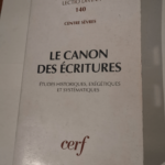 Le Canon des Ecritures – LECTIO DIVINA 140 Centre sèvres – Collectif