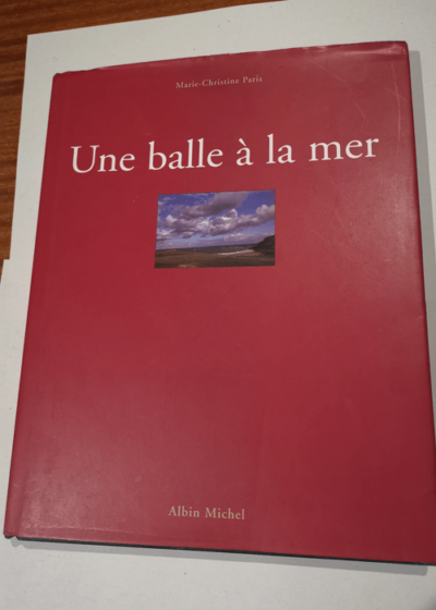 Une Balle à la mer - M.-C. Paris