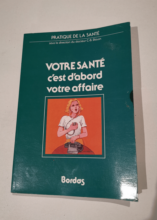 Votre santé c’est d’abord votre ...