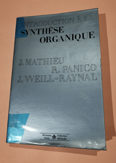 Introduction à la synthèse organique. Deuxième et troisième cycles - Jean Mathieu Derek Barton