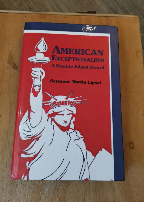 American Exceptionalism A Double Edged Sword Par Seymour Martin Lipset – Seymour Martin Lipset