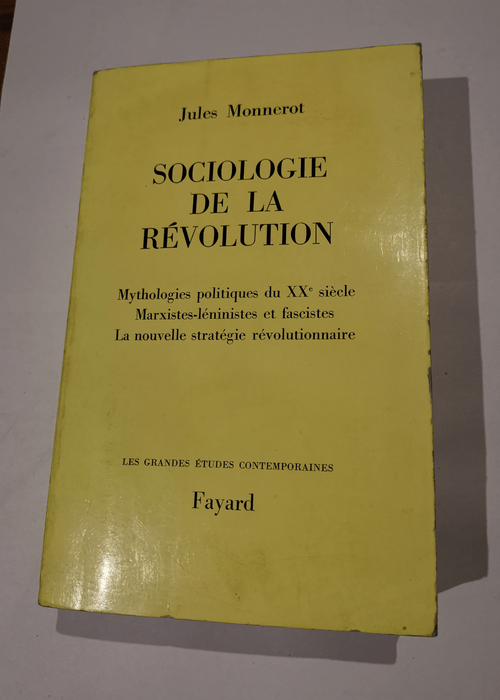 SOCIOLOGIE DE LA REVOLUTION MYTHOLOGIES POLIT...