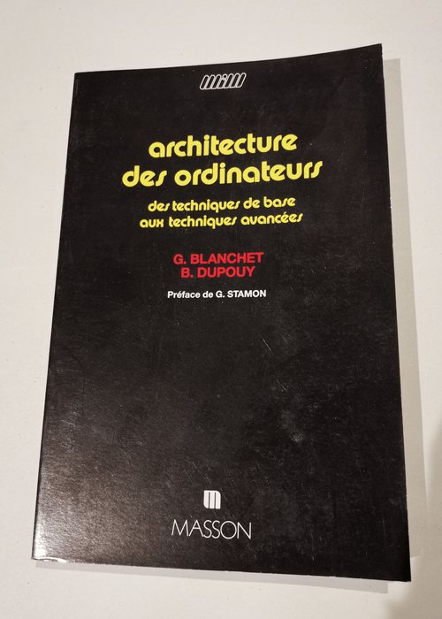 Architecture des ordinateurs – Gérard Blanchet Bertrand Dupouy