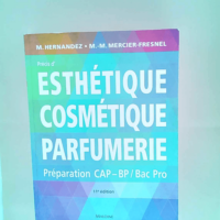 Precis d esthetique cosmetique parfumerie 11e ed. Micheline Hernandez Marie-Madeleine Mercier-Fresnel – Micheline Hernandez