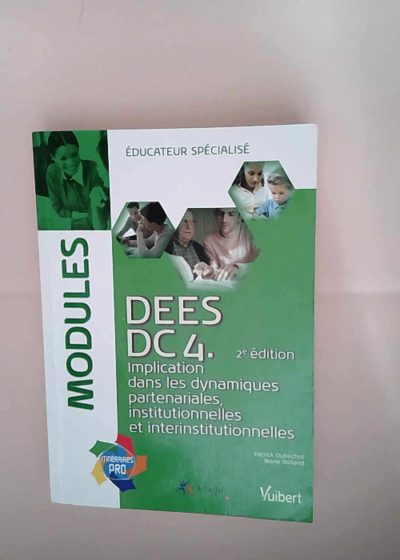 Educateur spécialisé DEES 2e ed. - Itinéraires pro - Module implication dans les dynamiques partenariales institutionnelles et interinstitutionnelles - Patrick Dubéchot