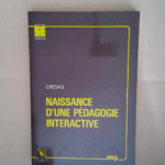 Naissance d une pédagogie interactive  – CRESAS