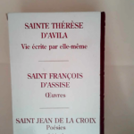 SAINTE THERESE D’AVILA Vie Ecrite Par Elle-Même – SAINT FRANCOIS D’ASSISE Oeuvres – SAINT JEAN DE LA CROIX Poésies – Coffret 3 Volumes –