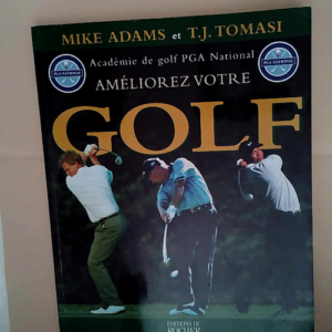 Améliorez votre golf Mike Adams T.-J. Tomasi...