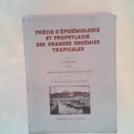 Précis d épidémiologie et prophylaxie des grandes endémies tropicales Préface du médecin-général-inspecteur Vaucel. 3e édition – Victor Reynes