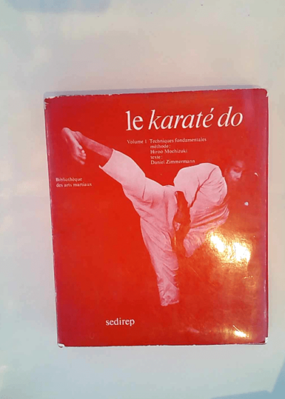 Le karaté do... 1 Techniques fondamentales - Daniel Zimmermann