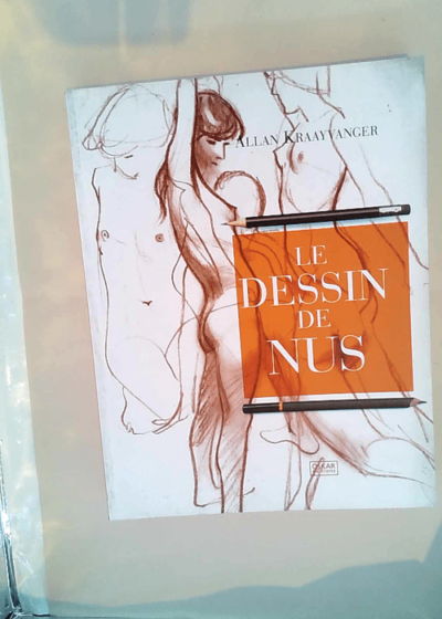 Le Dessin de nus Allan Kraayvanger Catherine Nicolle - Allan Kraayvanger