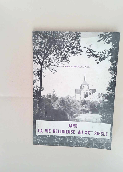 JARS Lavie religieuse au XXeme siecle – Père Marcel Mangematin