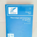 Thermique aéronautique et spatiale actes du congrès annuel de la Société française des thermiciens Toulouse 20-22 mai 1997 – Pierre Millan