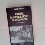 Cinéma d Afrique Noire francophone L espace-miroir – André Gardies