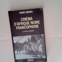 Cinéma d Afrique Noire francophone L espace-...