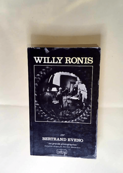 Willy Ronis Bertrand Eveno - Bertrand Eveno