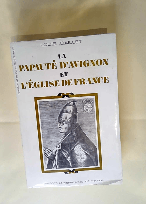 La Papauté d Avignon et l Église de France ...