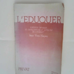 L eduquer – l adulte devant le developpement affectif de l enfant HAYEZ Jean-Yves – HAYEZ Jean-Yves