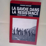 La Savoie dans la Résistance Haute-Savoie Savoie – Rickard Charles