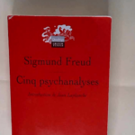 Cinq psychanalyses Sigmund Freud Jean Laplanche (Préface) René Lainé (Traduction) Janine Altounian (Traduction) Pierre Cotet (Traduction) – Sigmund Freud