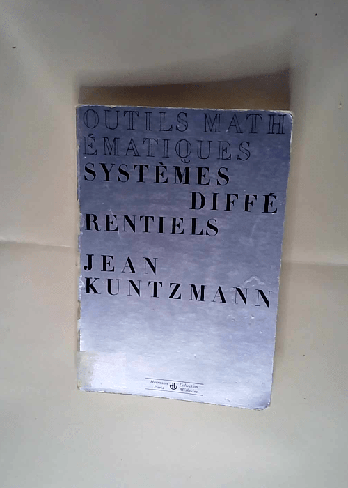 outils mathématiques Systèmes différentiels KUNTZMANN Jean – KUNTZMANN Jean