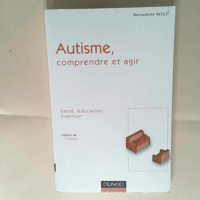 Autisme Comprendre et agir – Bernadette...