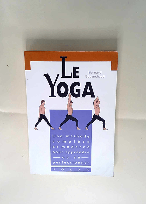 Le yoga – Bernard Bouanchaud – Bernard Bouanchaud