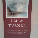 J. M. W. TURNER. Aquarelles et dessins du legs Turner. – Watercolours and drawings from the Turner bequest. Collection de la Tate Gallery Londres. Exposition 17 septembre – 11 décembre 19...