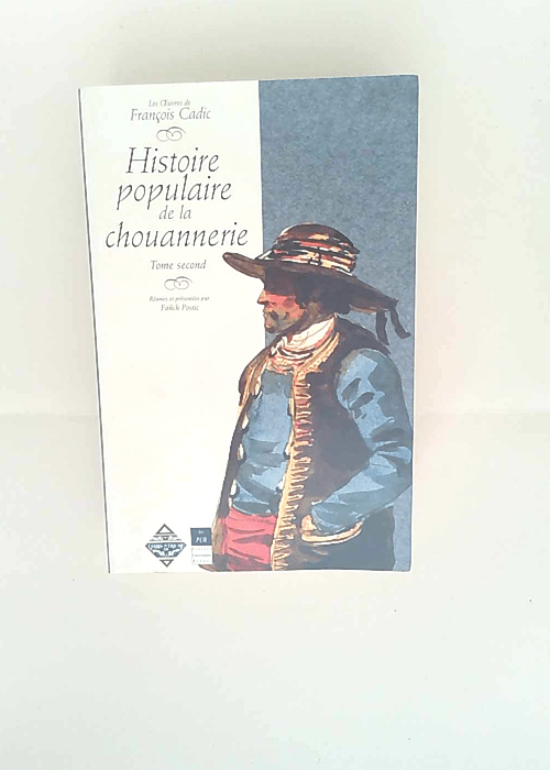 Histoire populaire de la chouannerie tome 2 F...