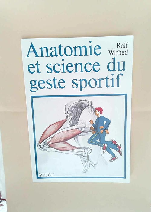 Anatomie et science du geste sportif R. Wirhe...