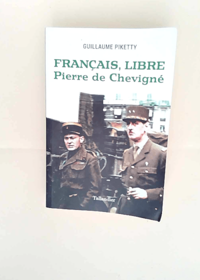 Français libre Pierre de Chevigné Guillaume Piketty - Guillaume Piketty