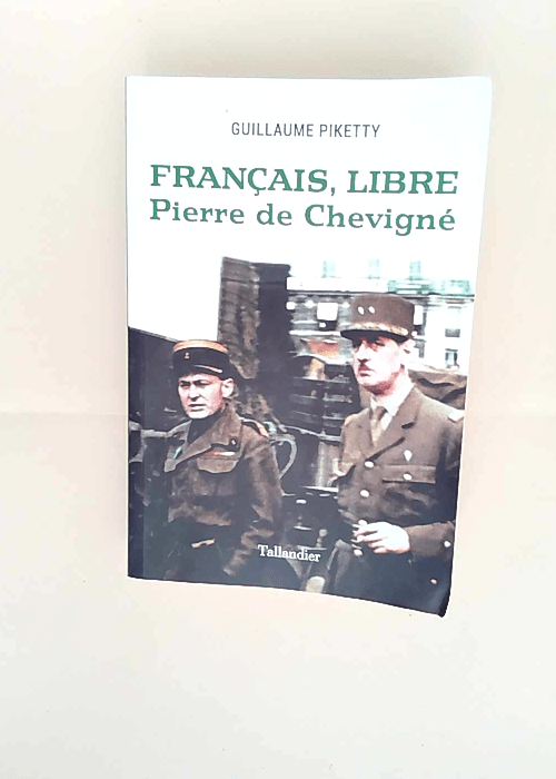 Français libre Pierre de Chevigné Guillaume Piketty – Guillaume Piketty