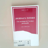 Journaux intimes Une sociologie de l écritur...