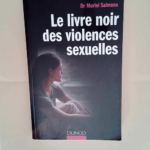 Le livre noir des violences sexuelles Muriel Salmona – Muriel Salmona