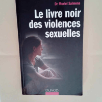 Le livre noir des violences sexuelles Muriel ...