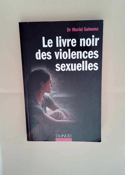 Le livre noir des violences sexuelles Muriel Salmona - Muriel Salmona