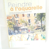 Peindre à l aquarelle Joe Francis Dowden &#8...